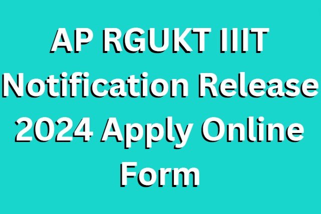 AP RGUKT IIIT Notification Release