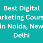 Best Digital Marketing Courses in Noida, New Delhi